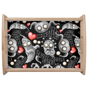 I Love Monsters 'cause People Sucks Serving Tray