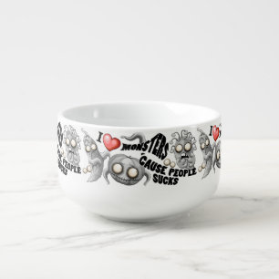 I Love Monsters 'cause People Sucks Soup Mug
