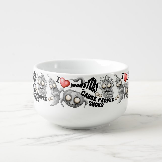 I Love Monsters 'cause People Sucks Soup Mug (Front)