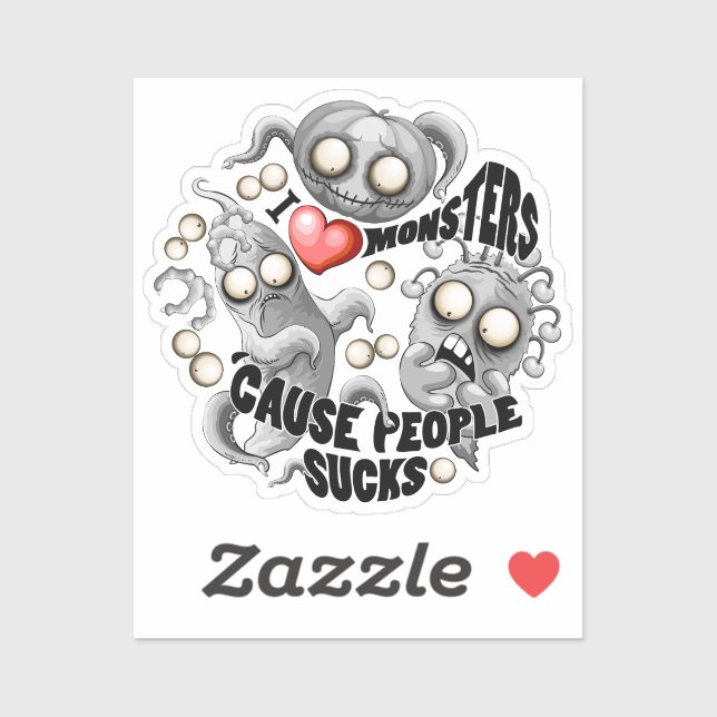 I Love Monsters 'cause People Sucks Sticker (Sheet)