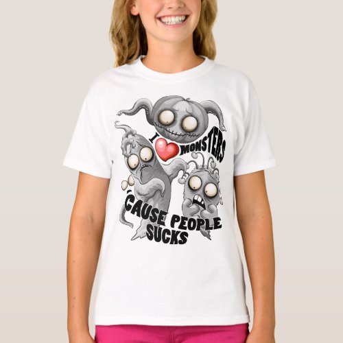 I Love Monsters cause People Sucks T_Shirt