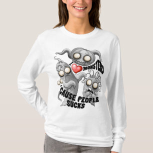 I Love Monsters 'cause People Sucks T-Shirt