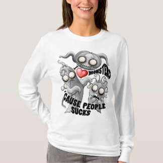 I Love Monsters 'cause People Sucks T-Shirt