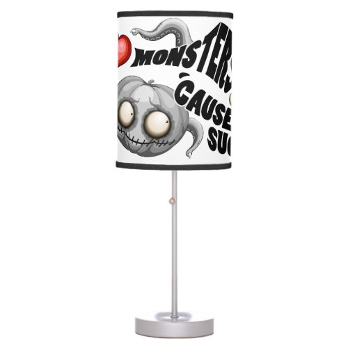 I Love Monsters cause People Sucks Table Lamp