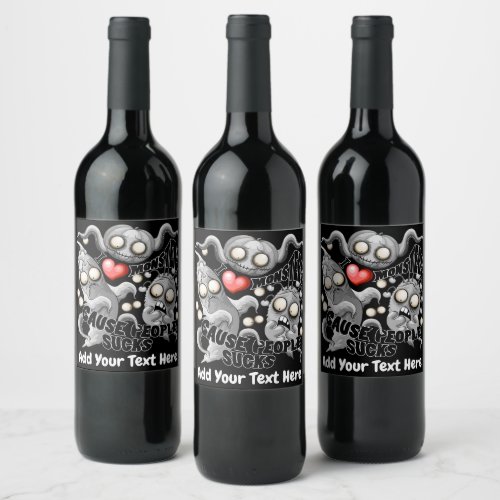 I Love Monsters cause People Sucks Wine Label