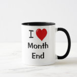 I Love Month End Cruel Funny Accountant Quote Mug
