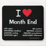 I Love Month End Cruel Funny Accounting Quote Gift Mouse Pad