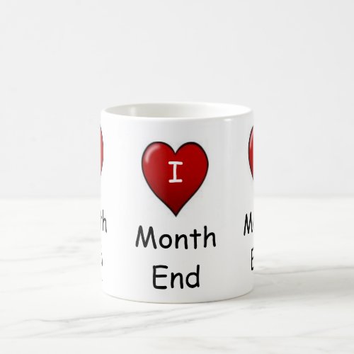 I Love Month End Financial Accountant Quote Coffee Mug