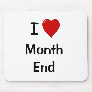 I Love Month End Financial Accounting Accountant Mouse Pad