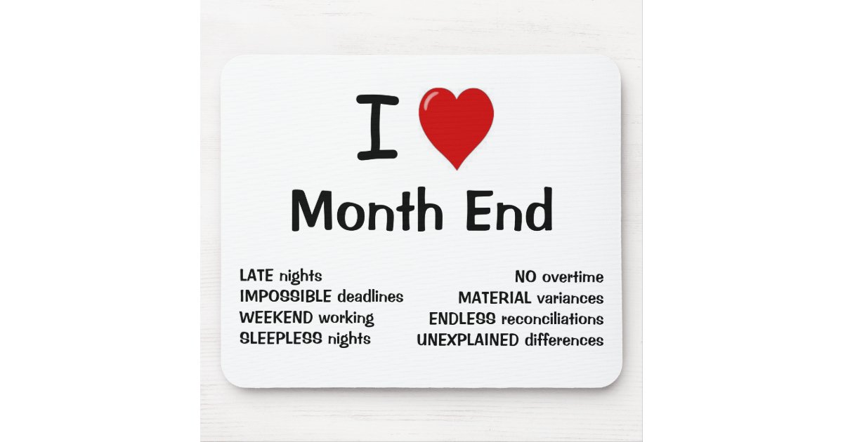 i-love-month-end-funny-accounting-quote-mouse-pad-zazzle