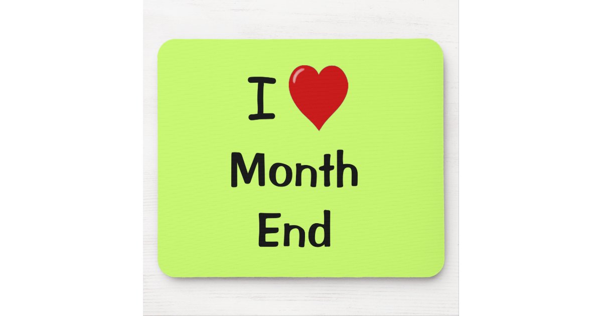 I Love Month End Motivational Quote Mouse Pad Zazzle