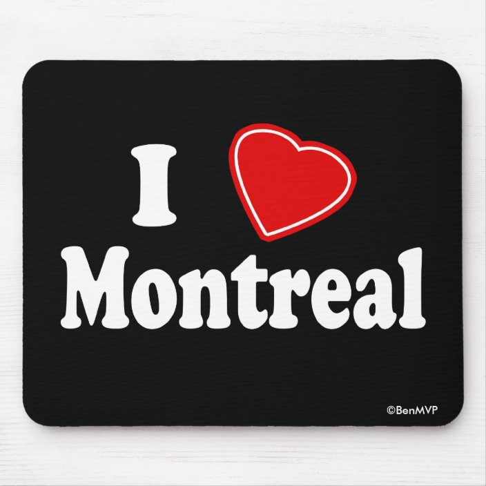 I Love Montreal Mouse Pad