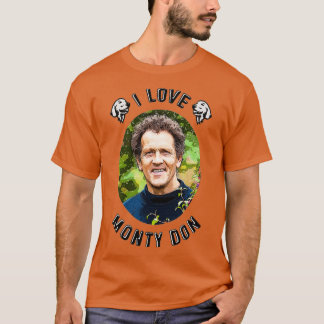 I LOVE MONTY DON GARDENER  T-Shirt
