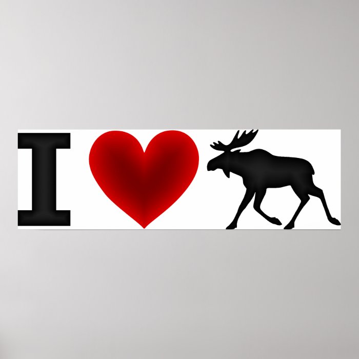 I Love Moose Print