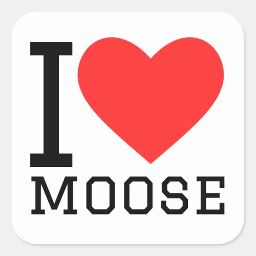 I love moose square sticker