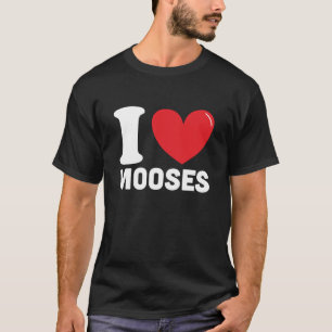 I Love mooses, Best moose lover gift T-Shirt