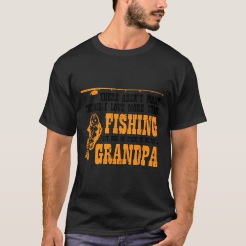 I Love More Fishing Grandpa Fathers Day Grandfathe T_Shirt