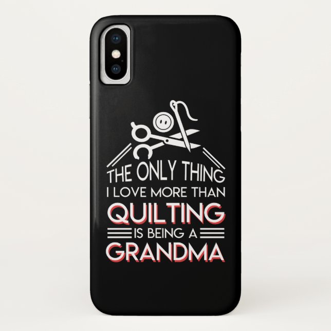 I Love More Quilting Is Being Grandma Case-Mate iPhone Case (Back)