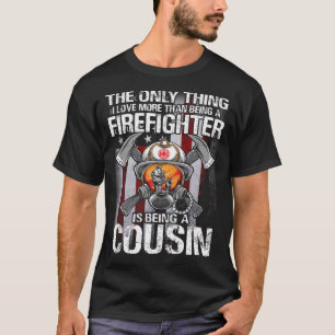 I Love More Than Being A Firefighter Is Being A CO T-Shirt