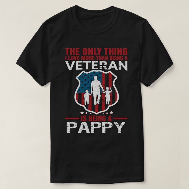 I Love More Than Being A Veteran Is Being A PAPPY T-Shirt (Design Front)
