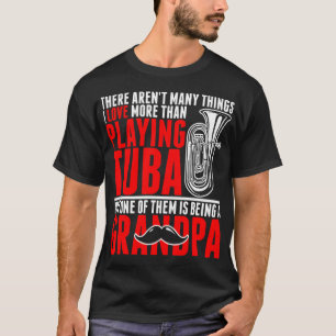 I Love More Than Playing Tuba Grandpa T-Shirt