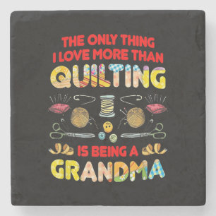I Love More Than Quilting Is Being A Grandma Stone Coaster