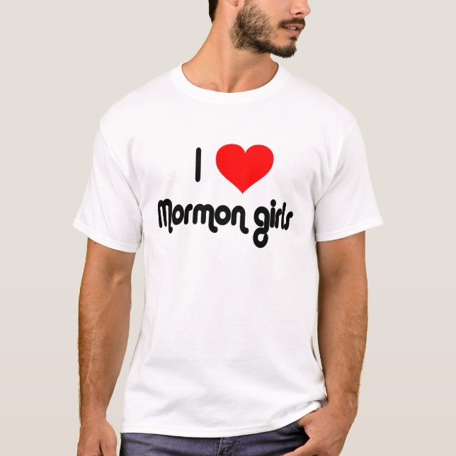 I love Mormon girls T-Shirt (Front)