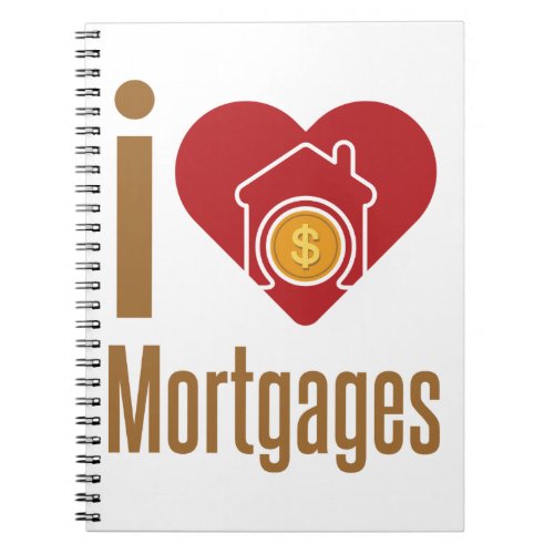 I Love Mortgages Mortgage Broker Loan Underwriter Notebook
