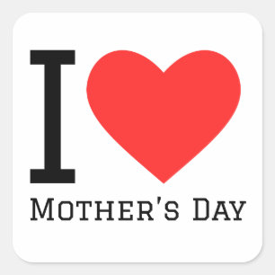 I love Mother’s Day Square Sticker