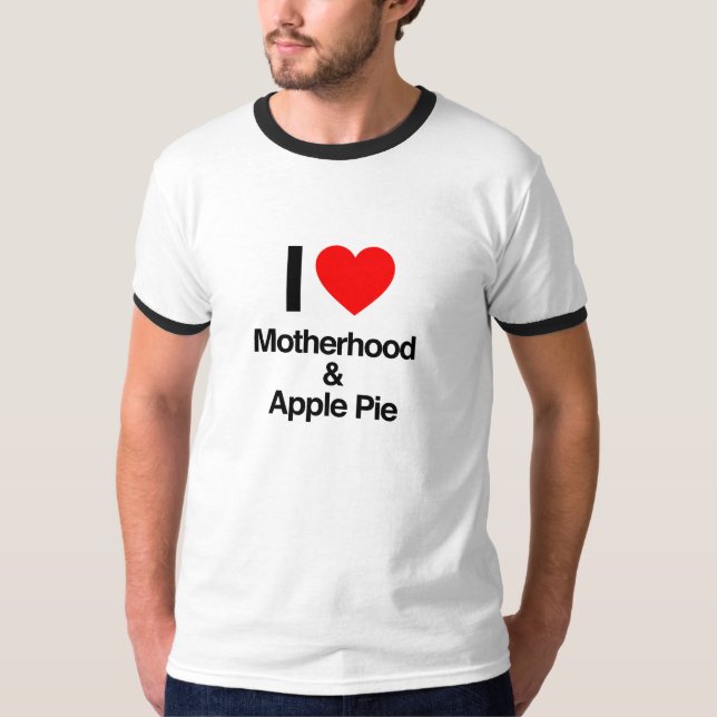 i love motherhood and apple pie T-Shirt (Front)