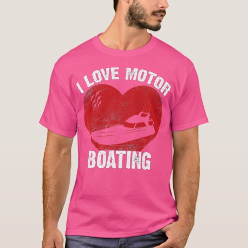 I Love Motor Boating Funny Boater Love Boating Pre T_Shirt