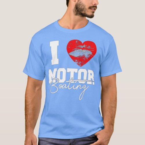 I Love Motor Boating Heart Funny  T_Shirt