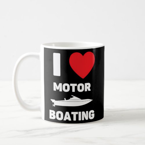 I Love Motorboating I Heart Motorboating Speedboat Coffee Mug