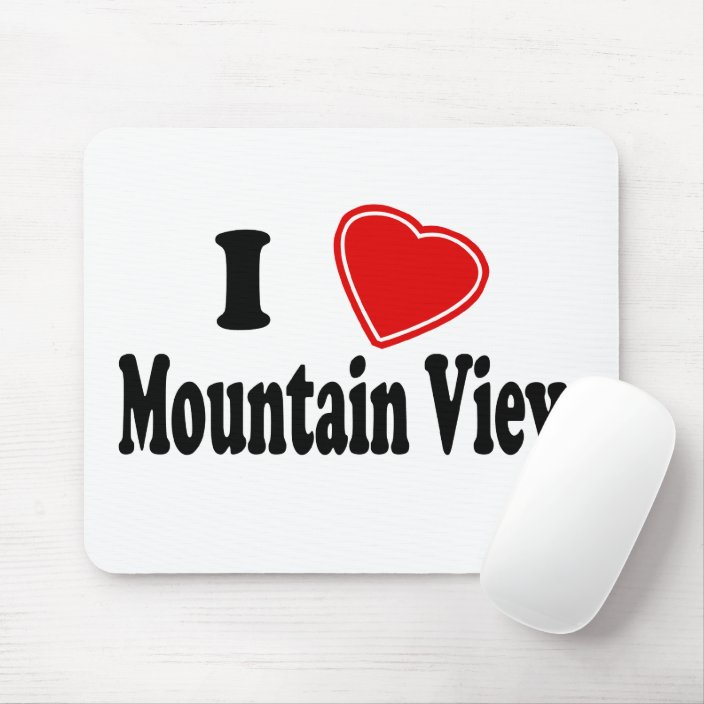I Love Mountain View Mousepad