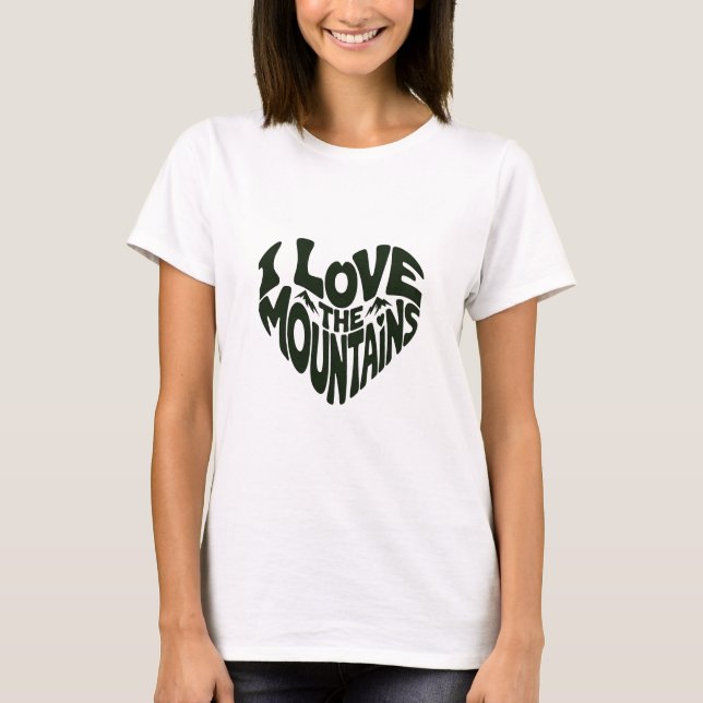 I love mountains T-Shirt (Front)
