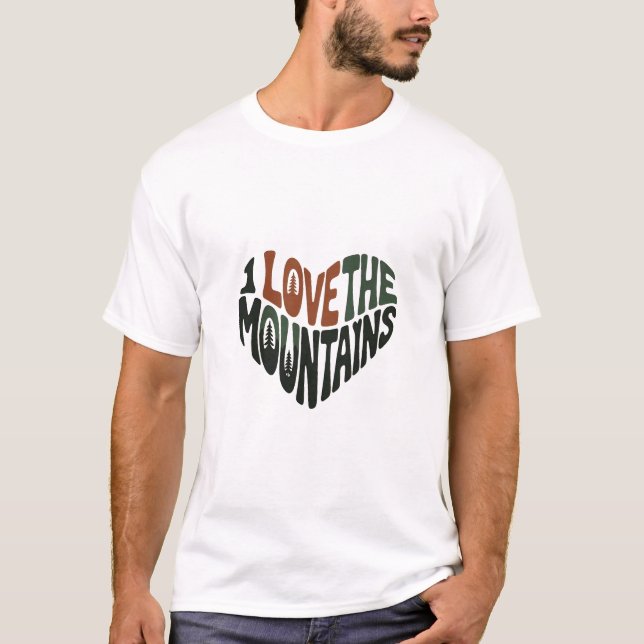 I love mountains T-Shirt (Front)