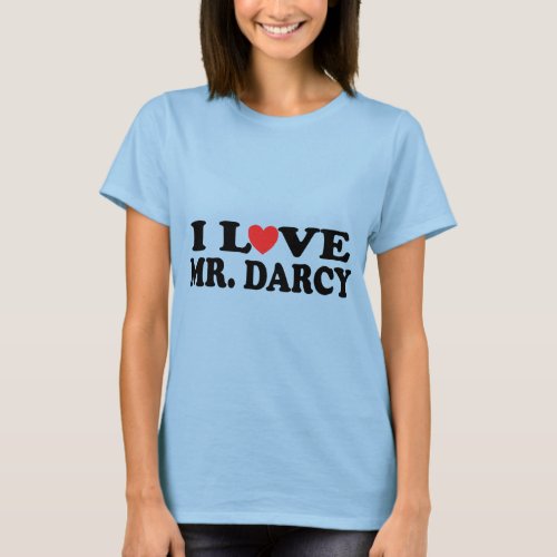 I Love Mr Darcy T_shirt