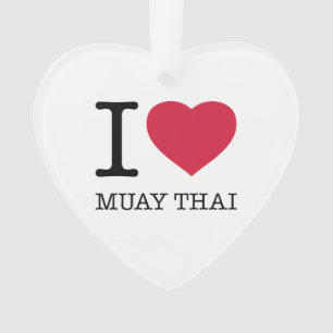 I LOVE MUAY THAI ORNAMENT