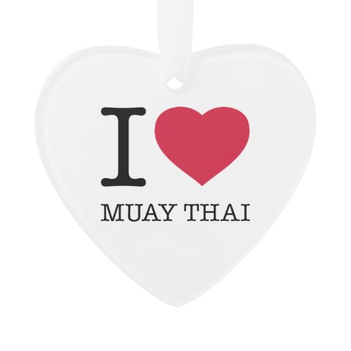 I LOVE MUAY THAI ORNAMENT