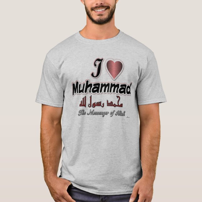 I love Muhammad, The messenger of Allah T-Shirt (Front)