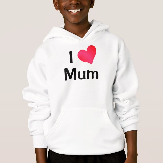 I Love Mum Hoodie (Front)
