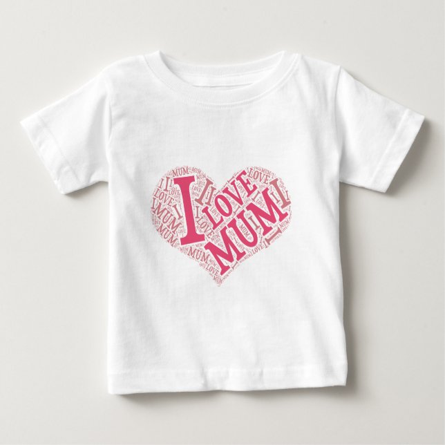 I love Mum Infant T-Shirt Vertical (Front)