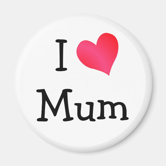 I Love Mum Magnet (Front)