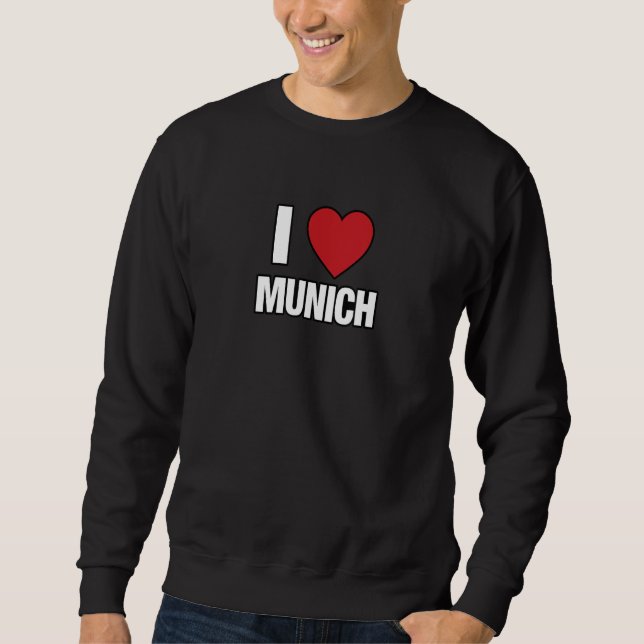 I LOVE MUNICH Germany Europe with Red Love Heart Sweatshirt (Front)