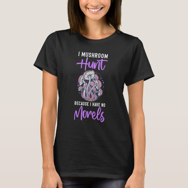 I Love Mushroom Hunt Nature Plant Mushroom T-Shirt (Front)