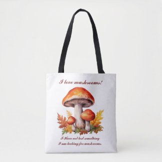 I love mushrooms  tote bag