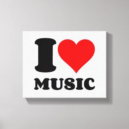 I LOVE MUSIC CANVAS PRINT