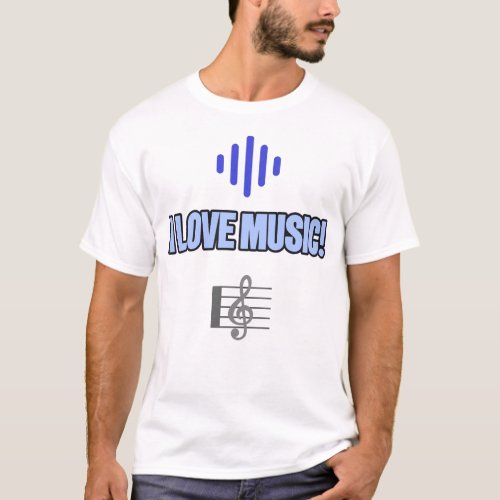 I LOVE MUSIC T_Shirt
