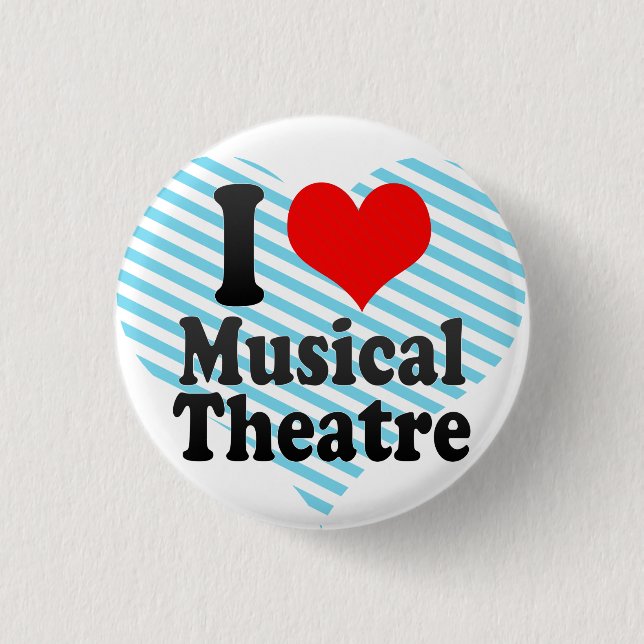 I love Musical Theatre Button (Front)