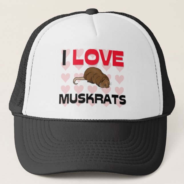 I Love Muskrats Trucker Hat (Front)